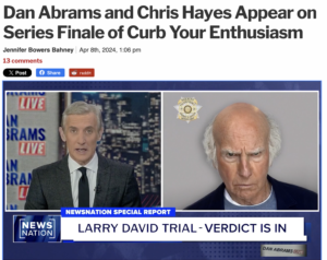 Dan Abrams appears in the series finale of 'Curb Your Enthusiasm' and shares the verdict of Larry David's fictional trial on NewsNation.